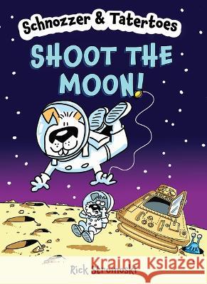 Schnozzer & Tatertoes: Shoot the Moon!