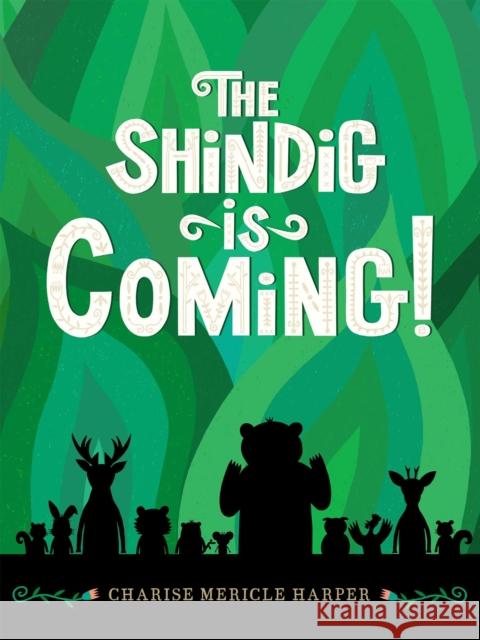 The Shindig Is Coming!