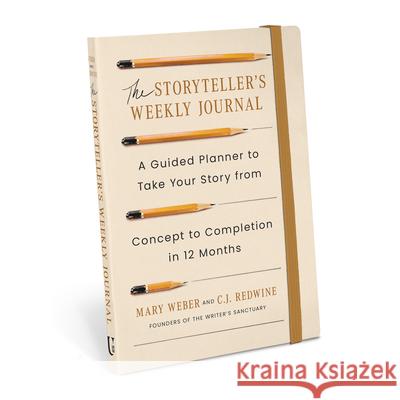 The Storyteller's Weekly Journal: A Guided Planner to Take Your Story from Concept to Completion in 12 Months