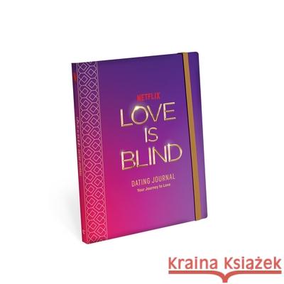 Love Is Blind: Dating Journal: Your Journey to Love