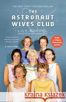 The Astronaut Wives Club: A True Story