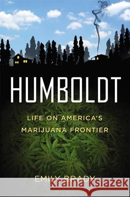 Humboldt: Life on America's Marijuana Frontier