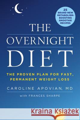 The Overnight Diet: The Proven Plan for Fast, Permanent Weight Loss
