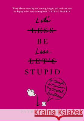 Let's Be Less Stupid: An Attempt to Maintain My Mental Faculties