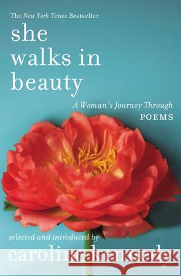 She Walks in Beauty: A Woman's Journey Through Poems