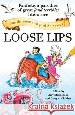 Loose Lips: Fanfiction Parodies of Great (and Terrible) Literature from the Smutty Stage of Shipwreck