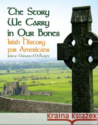 The Story We Carry in Our Bones: Irish History for Americans