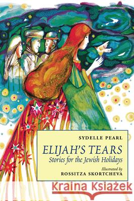 Elijah's Tears: Stories for the Jewish Holidays