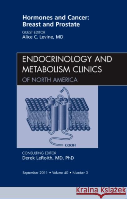 Hormones and Cancer: Breast and Prostate, an Issue of Endocrinology and Metabolism Clinics of North America: Volume 40-3