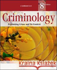 Criminology: Explaining Crime and Its Context