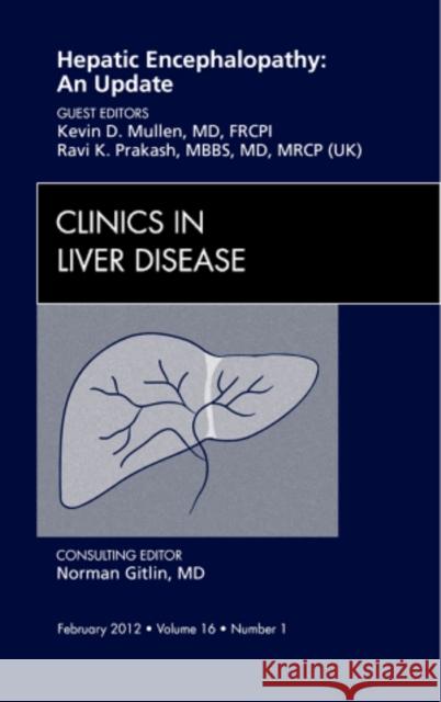 Hepatic Encephalopathy: An Update, an Issue of Clinics in Liver Disease: Volume 16-1