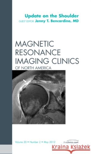 Update on the Shoulder, an Issue of Magnetic Resonance Imaging Clinics: Volume 20-2