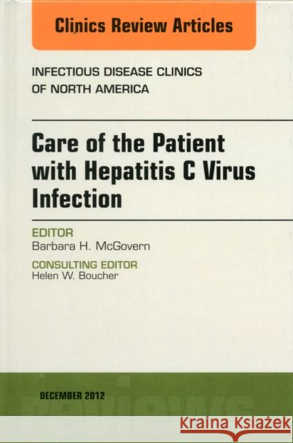 Care of the Patient with Hepatitis C Virus Infection, an Issue of Infectious Disease Clinics: Volume 26-4