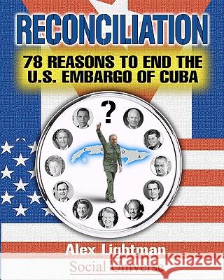 Reconciliation: 78 Reasons to End the U.S. Embargo of Cuba