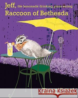 Jeff, the lemonade drinking, pizza eating Raccoon of Bethesda