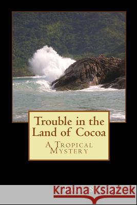 Trouble in the Land of Cocoa: A Tropical Mystery