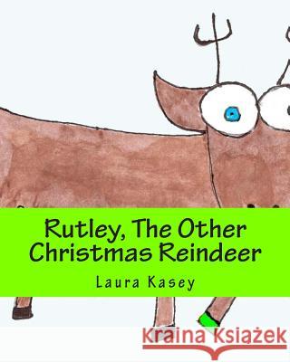 Rutley, the Other Christmas Reindeer