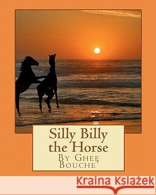 Silly Billy the Horse: Silly Billy the Horse