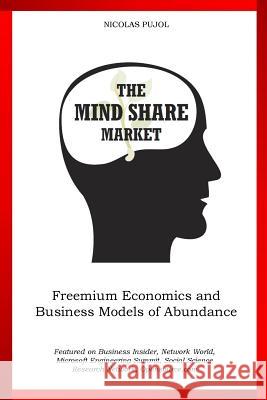 The Mind Share Market: Freemium Economics and Business Models of Abundance