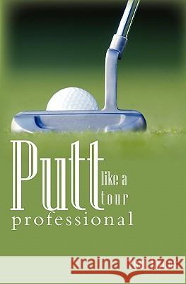 Putt like a tour professional