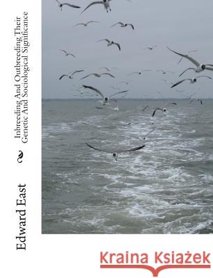 Inbreeding And Outbreeding Their Genetic And Sociological Significance