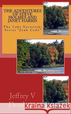 The Adventures of Steve Holmes and Janet Harris: The Lake Sarworski Series 