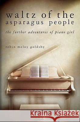 Waltz of the Asparagus People: The Further Adventures of Piano Girl