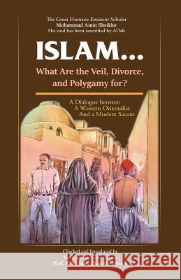 Islam ! What are the Veil, Divorce, and Polygamy for?