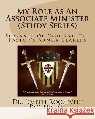 My Role As An Associate Minister (Study Series): Servants Of God And The Pastor's Armor Bearers