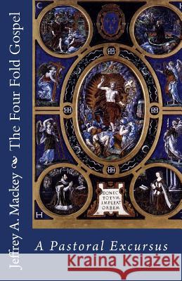 The Four Fold Gospel: A Pastoral Excursus