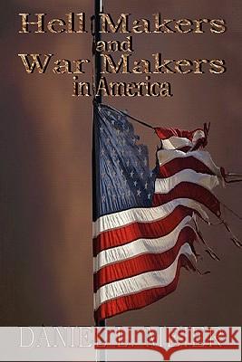 Hell Makers and War Makers in America