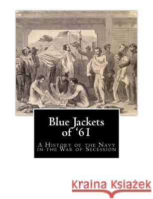 Blue Jackets of '61: A History of the Navy in the War of Secession