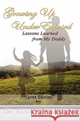 Growing Up Underexposed: Lessons Learned from My Daddy