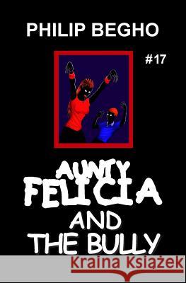 Aunty Felicia and the Bully: Aunty Felicia Series