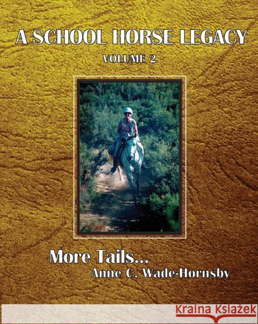 A School Horse Legacy, Volume 2: More Tails. . .