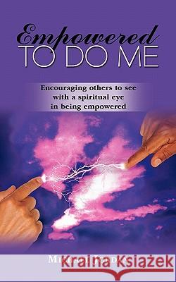 Empowered to Do Me: Encouraging Others to See with a Spiritual Eye in Being Empowered