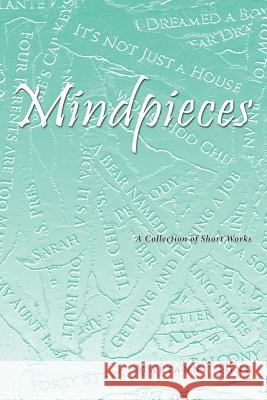 Mindpieces: A Collection of Short Works