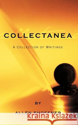 Collectanea: A Collection of Writings by Allen Shoffner
