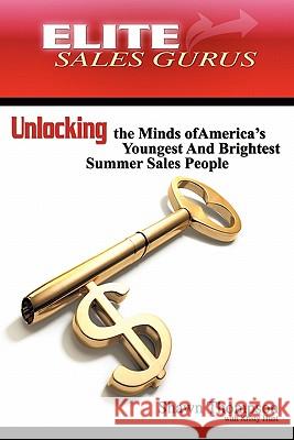 Elite Sales Gurus: Unlocking the Minds of America's Youngest and Brightest Summer Sales People