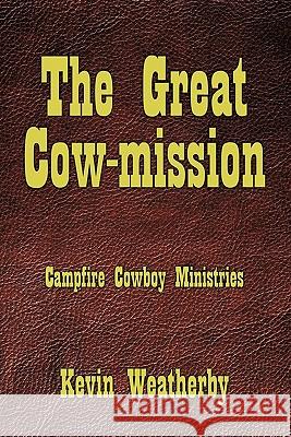 The Great Cow-Mission: Campfire Cowboy Ministries