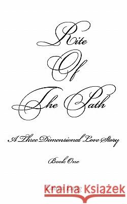 Rite of the Path: A Three Dimensional Love Story