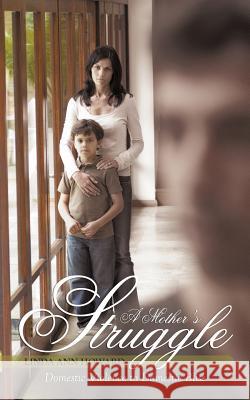 A Mother's Struggle: Domestic Violence to Domestic Bliss