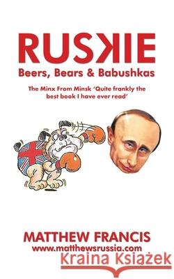 Ruskie: Beers, Bears & Babushkas