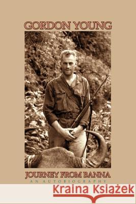 Journey from Banna: My Life, Times, and Adventures