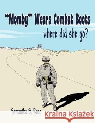 ''Momby'' Wears Combat Boots: where did she go?