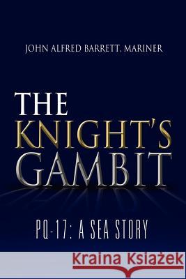 The Knight's Gambit: Pq-17: A Sea Story