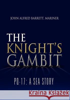 The Knight's Gambit: Pq-17: A Sea Story