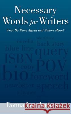 Necessary Words for Writers: What Do Those Agents and Editors Mean?