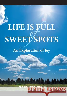 Life Is Full of Sweet Spots: An Exploration of Joy