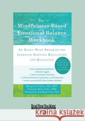 The Mindfulness-Based Emotional Balance Workbook: An Eight-Week Program for Improved Emotion Regulation and Resilience (Large Print 16pt)